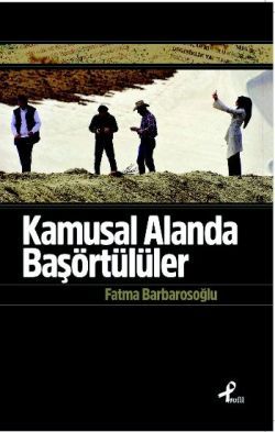 Kamusal Alanda Başörtülüler - Profil Kitap Kitap