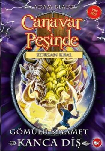 Canavar Peşinde Serisi 48 - Korsan Kral (Gömülü Kıyamet Kanca Diş) - Beyaz Balina Yayınları Kitap