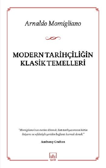 Modern Tarihçiliğin Klasik Temelleri - İthaki Yayınları Kitap