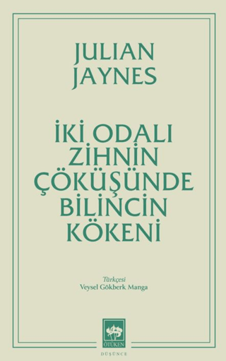 İki Odalı Zihnin Çöküşünde Bilincin Kökeni - Ötüken Neşriyat Kitap
