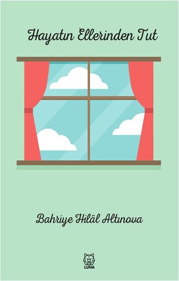 Hayatın Ellerinden Tut - Luna Yayınları Kitap
