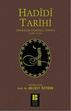 Hadidi Tarihi : Manzum Osmanlı Tarihi (1285 - 1523) - Bilge Kültür Sanat Kitap