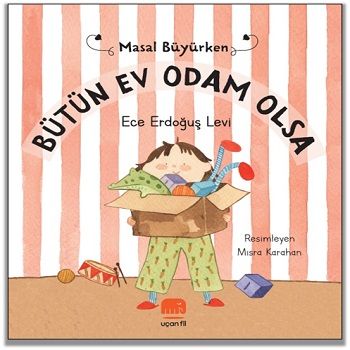 Masal Büyürken - Bütün Ev Odam Olsa - Uçan Fil Yayınları Kitap