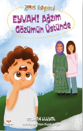 Zaman Gezginleri 6 –  Eyvah Ağzım Gözümün Üstünde - Mosquito Yayınları Kitap