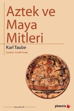 Aztek ve Maya Mitleri Karl Taube Türkçe kitap kapağı