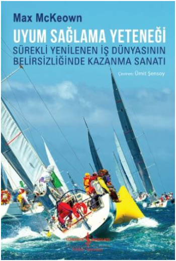 Uyum Sağlama Yeteneği Sürekli Yenilenen İş Dünyasının Belirsizliğinde Kazanma Sanatı - İş Bankası Kültür Yayınları Kitap