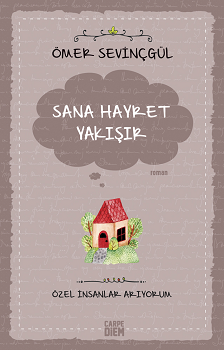 Sana Hayret Yakışır - Özel İnsanlar Arıyorum - Carpe Diem Kitapları Kitap