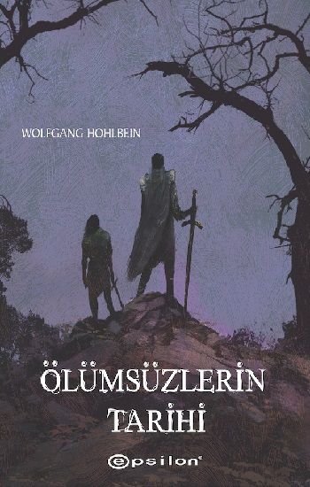 Ölümsüzlerin Tarihi - Epsilon Yayınları Kitap
