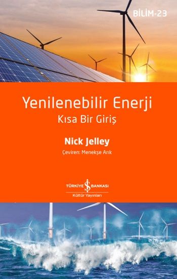 Yenilenebilir Enerji - Kısa Bir Giriş - İş Bankası Kültür Yayınları Kitap
