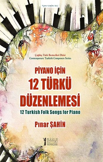 Piyano için 12 Türkü Düzenlemesi - Müzik Eğitimi Yayınları Kitap