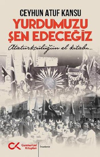 Yurdumuzu Şen Edeceğiz - Cumhuriyet Kitapları Kitap