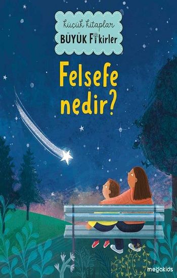 Küçük Kitaplar Büyük Fikirler: Felsefe Nedir? - Megakids Yayıncılık Kitap
