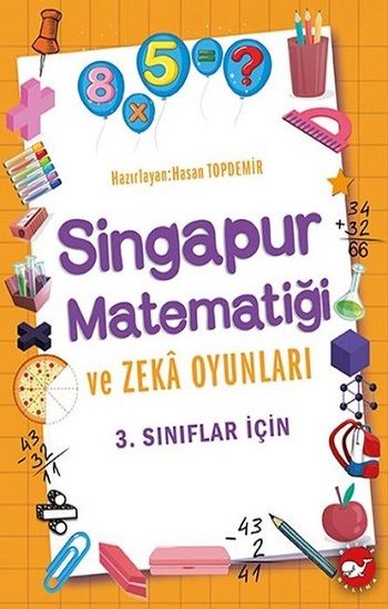 3.Sınıflar İçin Singapur Matematiği ve Zeka Oyunları - Beyaz Balina Yayınları Kitap