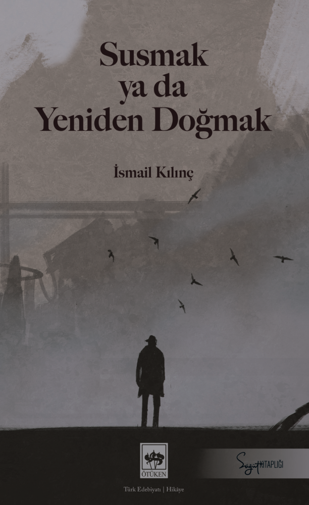 Susmak ya da Yeniden Doğmak - Ötüken Neşriyat Kitap