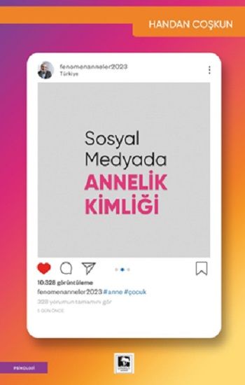 Sosyal Medyada Annelik Kimliği - Çınaraltı Yayınları Kitap