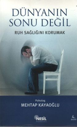 Dünyanın Sonu Değil Ruh Sağlığını Korumak - Nesil Yayınları Kitap
