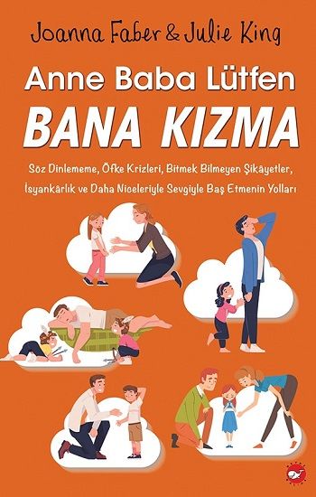 Anne Baba Lütfen Bana Kızma - Beyaz Balina Yayınları Kitap