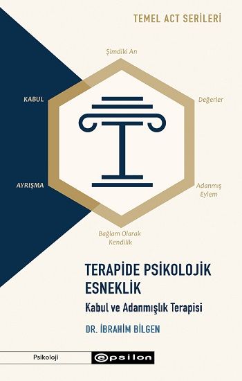 Temel ACT Serileri Terapide Psikolojik Esneklik: Kabul ve Adanmışlık Terapisi - Epsilon Yayınları Kitap