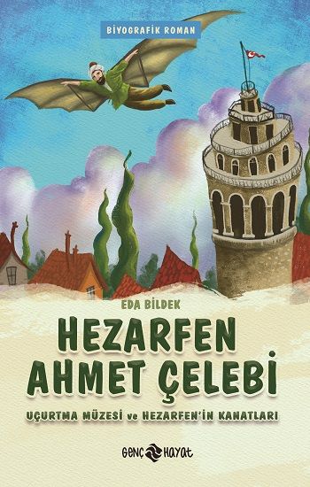 Hezarfen Ahmet Çelebi - Genç Hayat Kitap