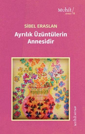 Ayrılık Üzüntülerin Annesidir - Muhit Kitap Kitap