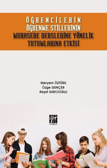 Öğrencilerin Öğrenme Stillerinin Muhasebe Derslerine Yönelik Tutumlarına Etkisi - Gazi Kitabevi Kitap