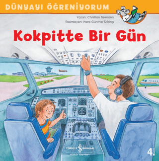 Kokpitte Bir Gün - Dünyayı Öğreniyorum - İş Bankası Kültür Yayınları Kitap