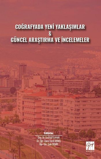 Coğrafyada Yeni Yaklaşımlar & Güncel Araştırma ve İncelemeler - Gazi Kitabevi Kitap