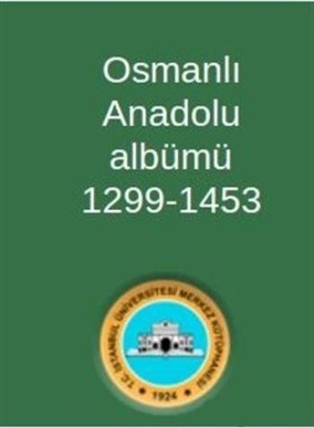 Osmanlı Anadolu Albümü 1299-1453 - Sonçağ Kitap