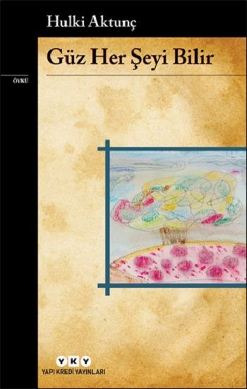 Güz Her Şeyi Bilir - Yapı Kredi Yayınları Kitap