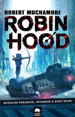 Robin Hood 1: Bilgisayar Korsanlığı, Soygunlar& Alevli Oklar - Eksik Parça Yayınları Kitap