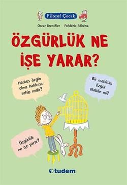 Filozof Çocuk : Özgürlük Ne İşe Yarar? - Tudem Yayınları Kitap