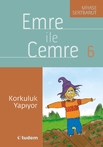 Emre ile Cemre 6 - Korkuluk Yapıyor - Tudem Yayınları Kitap