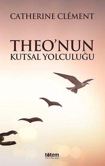 Theo’nun Kutsal Yolculuğu - Totem Yayınları Kitap
