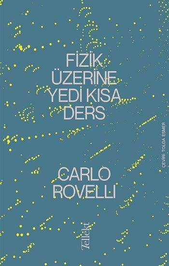 Fizik Üzerine Yedi Kısa Ders - Tellekt Kitap