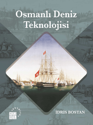 Osmanlı Deniz Teknolojisi - Küre Yayınları Kitap