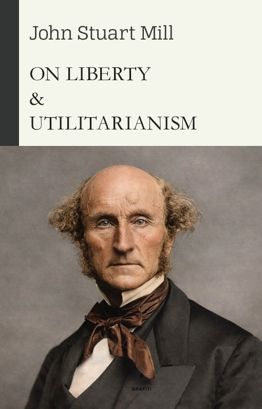 On Liberty & Utilitarianism - Grafiti Kitap