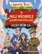 Milli Mücadele Kahramanları - Her Şey Vatan İçin - Eğlenceli Bilgi Yayınları Kitap