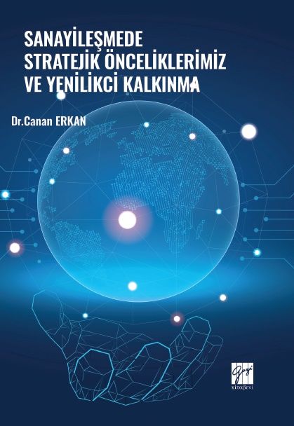 Sanayileşmede Stratejik Önceliklerimiz ve Yenilikçi Kalkınma - Gazi Kitabevi Kitap