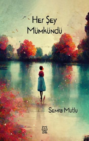 Her Şey Mümkündü - Luna Yayınları Kitap
