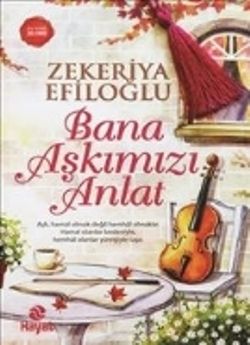 Bana Aşkımızı Anlat - Hayat Yayınları Kitap