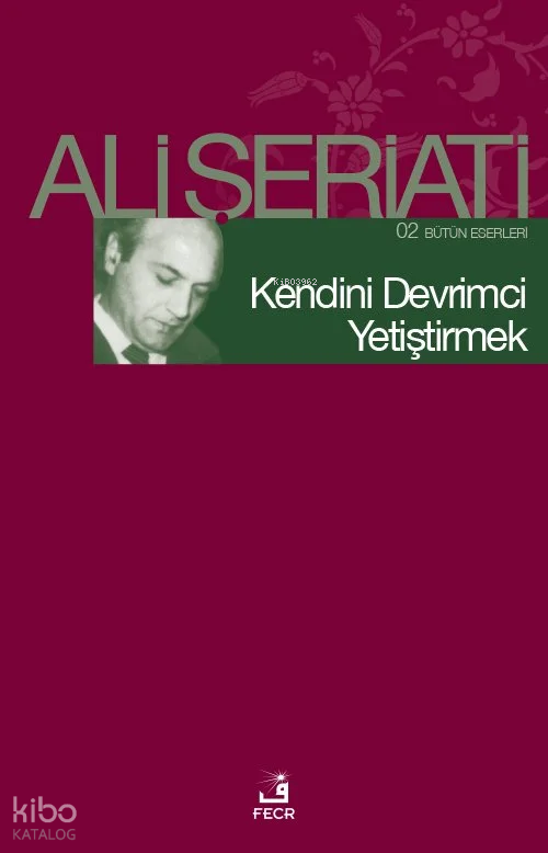 Kendini Devrimci Yetiştirmek; 02 Bütün Eserleri - Fecr Yayınları Kitap