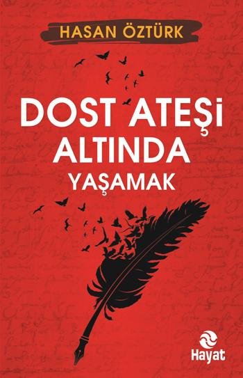 Dost Ateşi Altında Yaşamak - Hayat Yayınları Kitap
