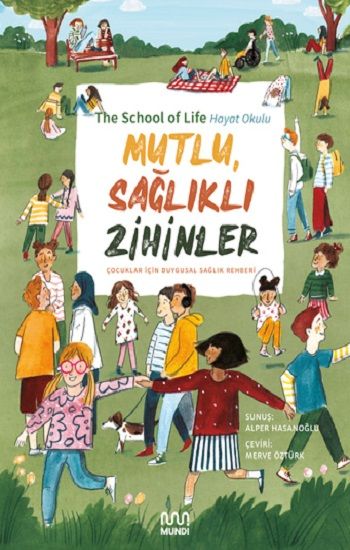 Mutlu, Sağlıklı Zihinler - Mundi Kitap