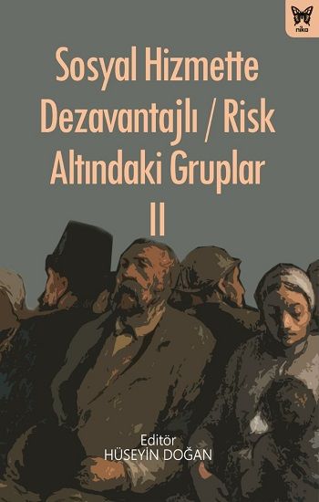 Sosyal Hizmette Dezavantajlı / Risk Altındaki Gruplar II - Nika Yayınevi Kitap