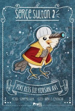 Serçe Sultan 2 - Piri Reis İle Korsan Avı - Profil Kitap Kitap