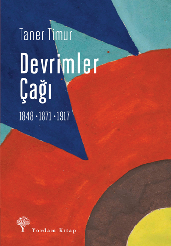 Devrimler Çağı: 1848, 1871, 1917 - Yordam Kitap Kitap