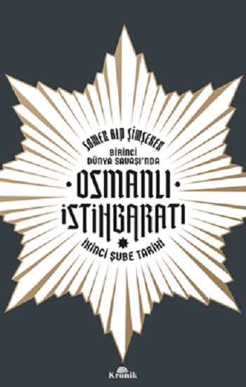 Birinci Dünya Savaşı’nda Osmanlı İstihbaratı - Kronik Kitap Kitap
