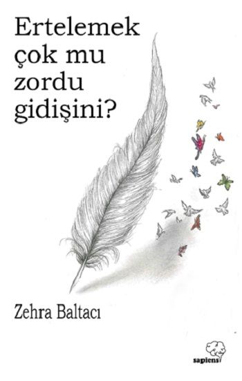 Ertelemek çok mu zordu gidişini? - Sapiens Yayınları Kitap