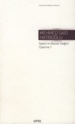 İslam'ın Aktüel Değeri Üzerine 1  ( Ciltli ) Mehmed Said Hatiboğlu Türkçe kitap kapağı