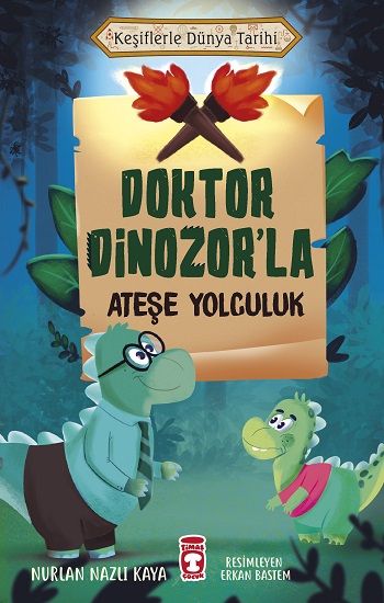 Doktor Dinozor'la Ateşe Yolculuk - Timaş Çocuk Kitap